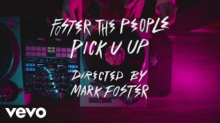 Смотреть клип Foster The People - Pick U Up