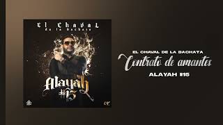 El Chaval De La Bachata - Contrato De Amantes