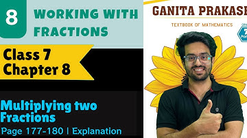 Multiplying Two Fractions | Page 177–180 | Class 7 Chapter 8 Working with Fractions | Ganita Prakash