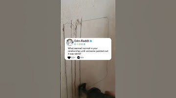 What seemed normal in your relationship until someone pointed out it was weird?#reddit  #storytime