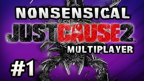 Nonsensical Just Cause 2 Multiplayer w/Nova & Sp00n Ep.1 - FINDING DAT ASS