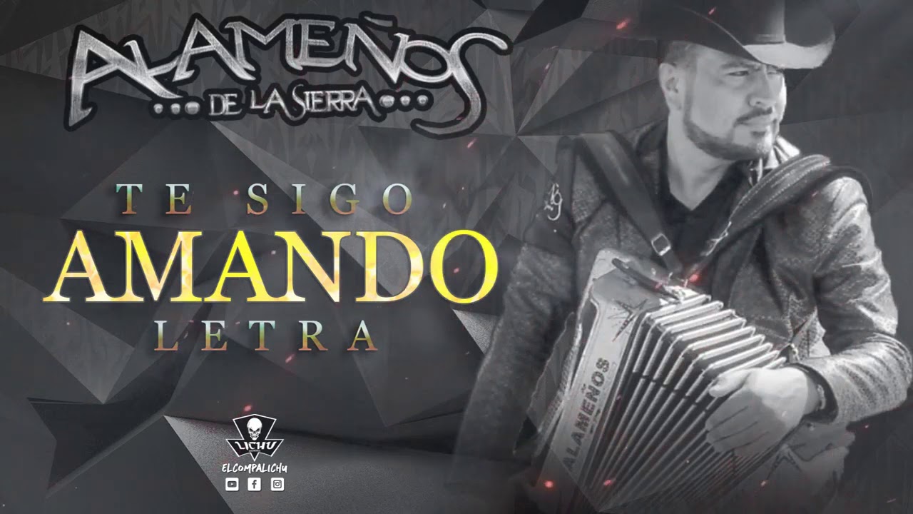 Alameños de la Sierra - Te Sigo Amando (Grabacion en Vivo 2021)