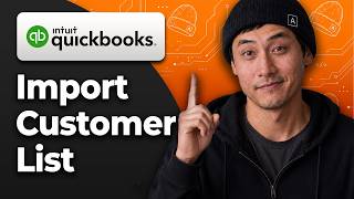 How to Import Customer List to QuickBooks Online [2026 Step By Step Guide]