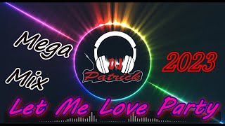 DJ Patrick - Let Me Love Party Mega Mix 2023