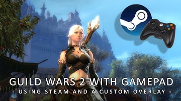 Guild Wars 2 (with Xbox 360 Controller and Overlay)