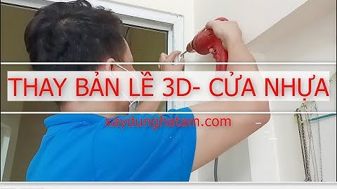 63 Thay bản lề 3d cửa nhựa lõi thép ( Phòng Kỹ Thuật)