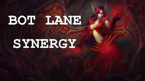 Bot Lane Synergy Guide