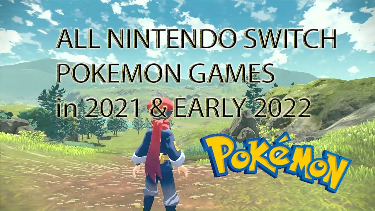 ALL Pokemon Games on Nintendo Switch 2021 to Early 2022