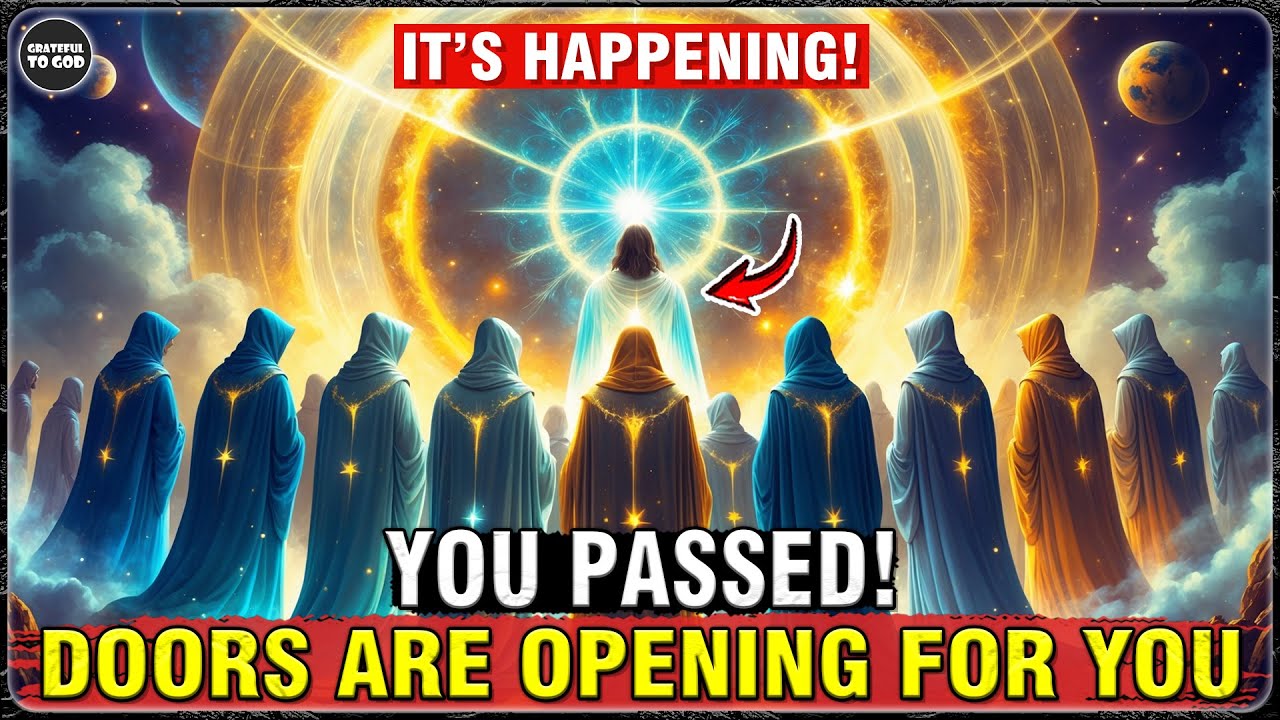 God’s Chosen Ones, You Passed a Secret Exam — Get Ready for Life-Changing Doors to Open!