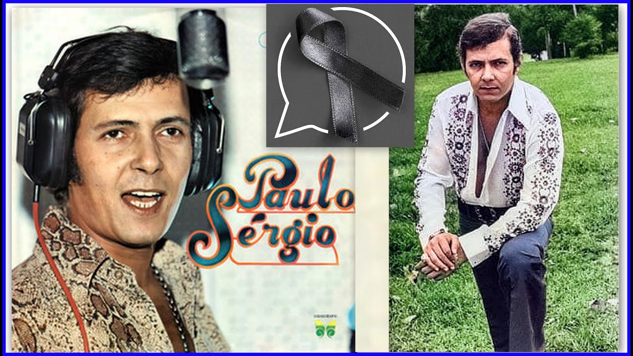 HOMENAGEM AO CANTOR PAULO SÉRGIO MORREU AOS 36 ANOS POR UMA PEDRADA ...