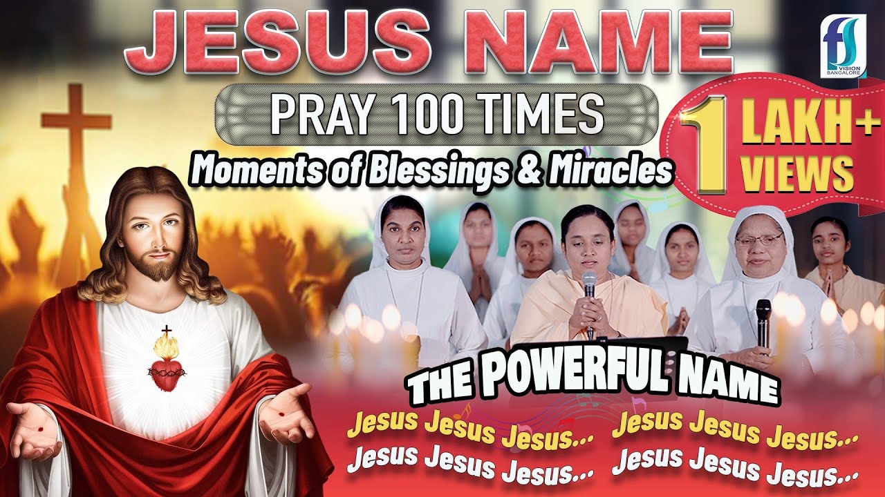 Jesus Name | 100 Times | The Powerful Name| Moments of Blessings & Miracles| Sr.Christina Anthony FS