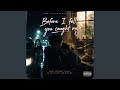 Before I Fell You Caught Me