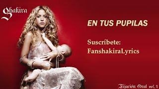 01 Shakira  En Tus Pupilas [Lyrics]