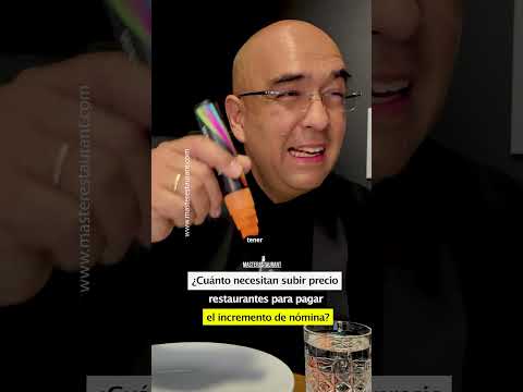 ¿Cuánto necesitan subir el precio de los restaurantes para pagar el incremento de nómina?