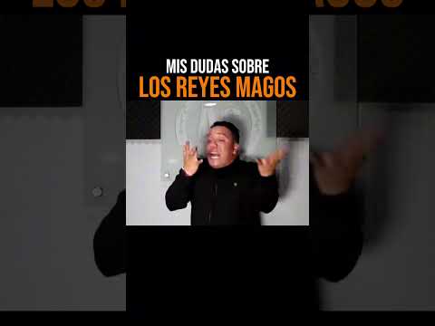 Mis dudas sobre los reyes magos