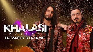 Khalasi  X Kagna - DJs Vaggy & Amit Mashup