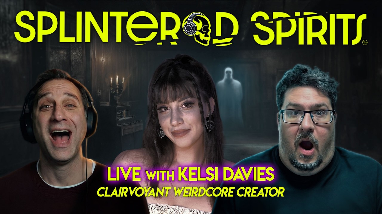 Splintered Spirits Live with Kelsi Davies, Clairvoyant and Weirdcore Creator