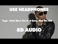 Tyga Girls Have Fun Ft G Eazy Rich The Kid 8D Music 