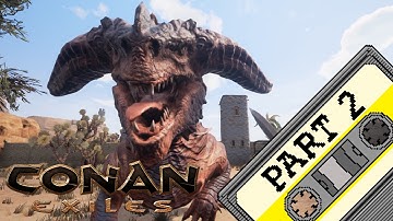 Conan Exiles Gameplay Part 2 - Dragon, Relic Hunter City and Base Update