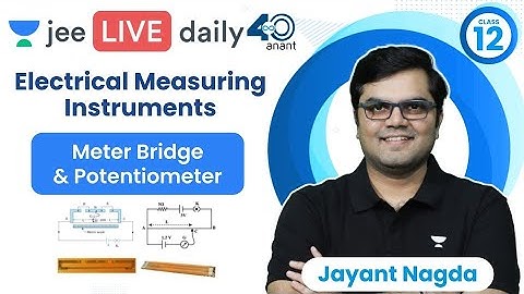 Electrical Measuring Instruments L2 | Meter Bridge & Potentiometer | #jee2024 #jee2025 #jayant_nagda