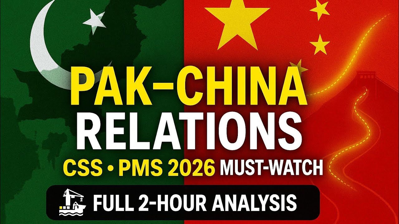 Mastering Pak-China Strategic Relations | CSS PMS 2026 Must-Watch Lecture | 