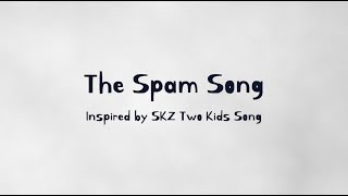 [SKZ Two Kids Song 투키즈송 Remake] Glissie - The Spam Song