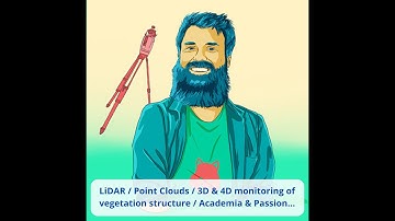 LiDAR / Point Clouds / 3D & 4D monitoring of vegetation structure / Academia and Passion...