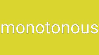 Monotonous Definition & Meaning