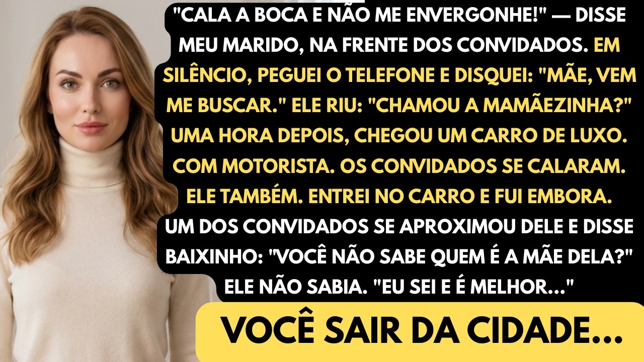 Cala a boca e não me envergonhe, disse meu marido, na frente dos convidados. Então chamei uma pessoa