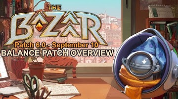 (The Bazaar) Patch 6.0 Notes To Study/Relax/Beep Boop to