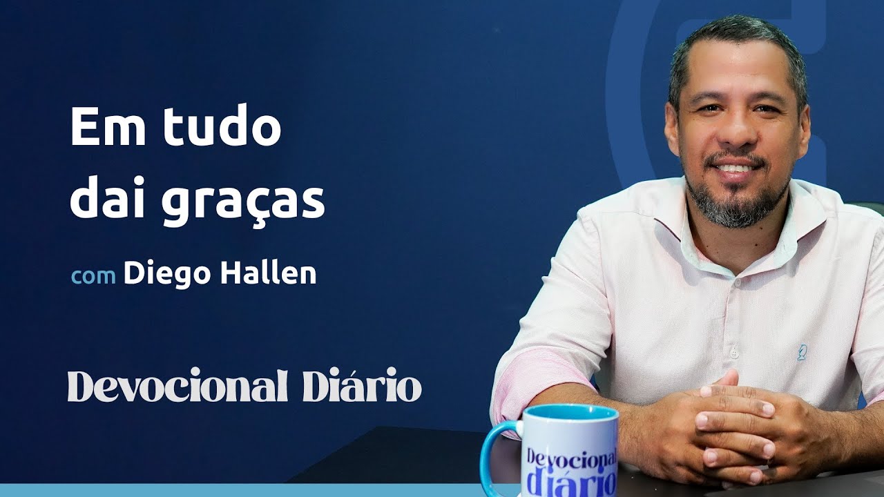 DEVOCIONAL DI RIO Em Tudo Dai Gra as 1 Tessalonicenses 5 18 YouTube devocional-di-rio-em-tudo-dai-gra-as-1-tessalonicenses-5-18-youtube