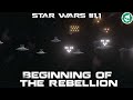 Beginning of the Rebellion - Star Wars DOCUMENTARY