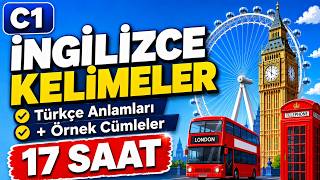 C1 Ingilizce Kelimeler Turkce Anlamlari Ornek Cumleler 17 Saatlik Kelime Maratonu