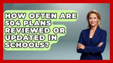 How Often Are 504 Plans Reviewed or Updated in Schools? | Accessible Learning For All News