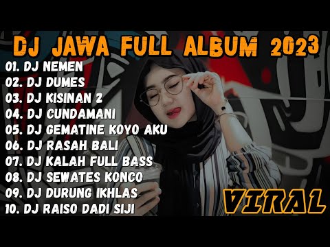 DJ JAWA TERBARU 2023 - DJ NEMEN X DUMES 🎶 FULL ALBUM VIRAL TIKTOK TERBARU 2023