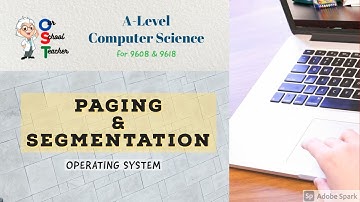 OS-Computer Paging and Segmentation-A2-Level Computer Science ( 9618/9608)