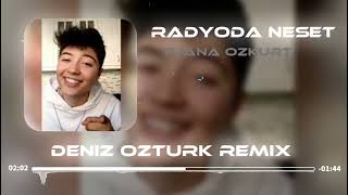 Tuana Özkurt - Radyoda Neset ( Deniz Öztürk Remix ) Resimi