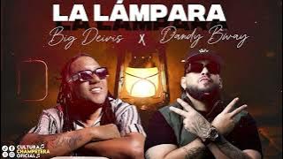 La Lámpara - Dandy Bway x Big Deivis [ Audio Original ]®
