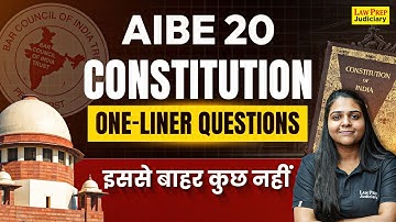 Constitution of India: Most Important One Liner Questions for AIBE 20 | AIBE 20 Preparation