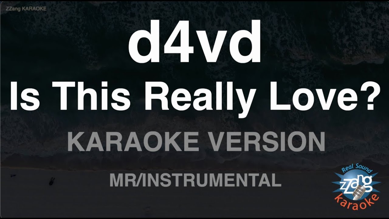 d4vd-Is This Really Love? (MR/Instrumental) (Karaoke Version)