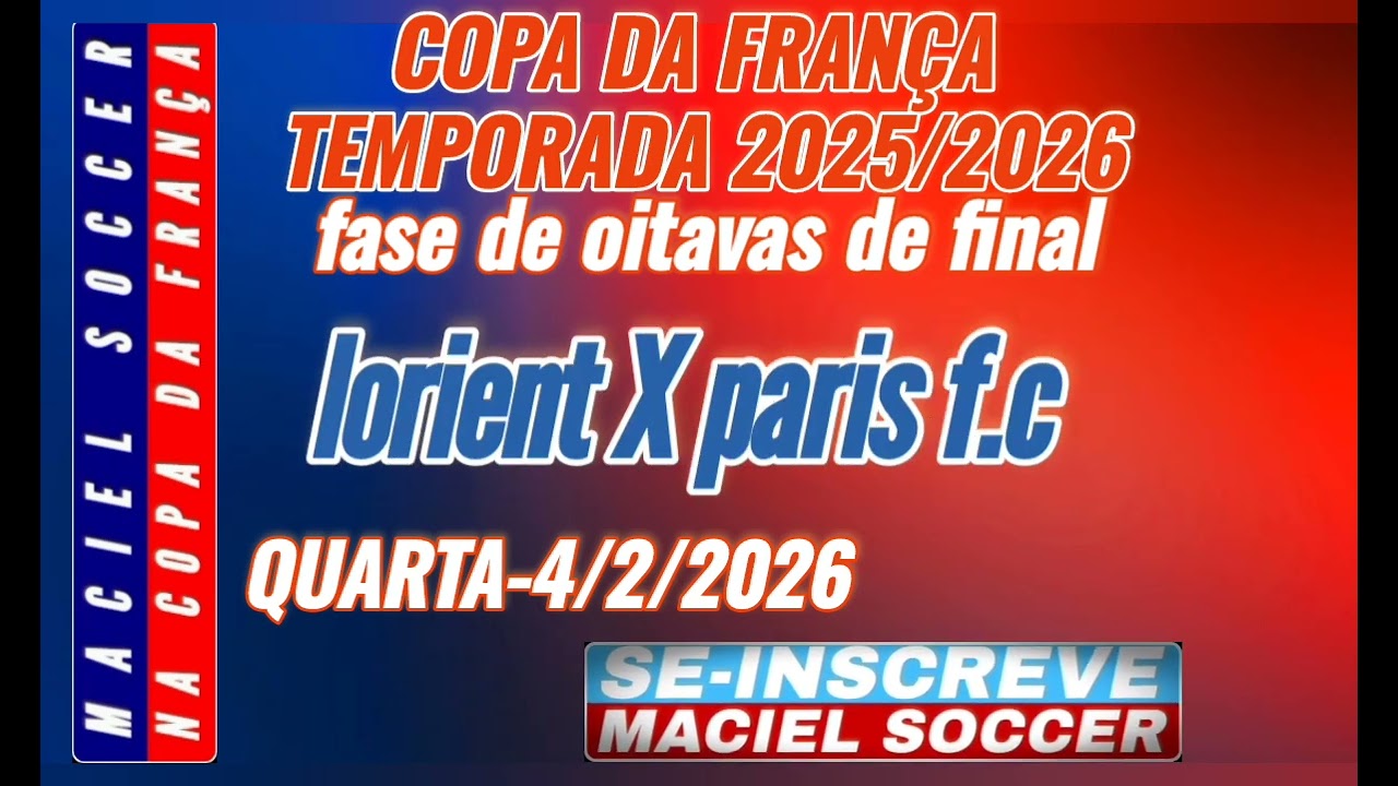COPA DA FRANÇA- TEMPORADA 2025/2026- JOGOS DE OITAVAS DE FINAL- MACIEL SOCCER 