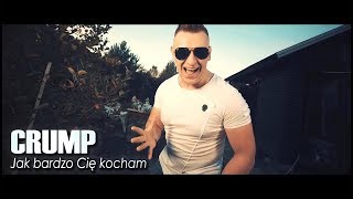 CRUMP - JAK BARDZO CIĘ KOCHAM | Official Video | chords