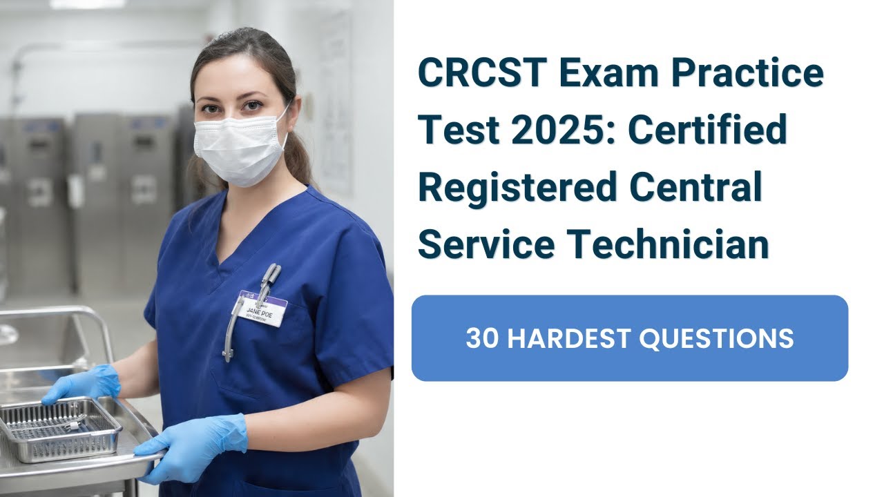 CRCST Exam Practice Test: Certified Registered Central Service Technician 30 Questions