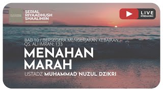 254. MENAHAN MARAH | Riyaadhush Shaalihiin