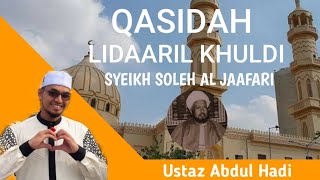 QASIDAH LIDAARIL KHULDI || SYEIKH SOLEH AL-JAAFARI || USTAZ ABDUL HADI