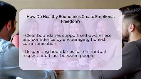 How Do Healthy Boundaries Create Emotional Freedom? - The Personal Growth Path