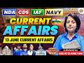 NAVY / AIRFORCE / NDA || 13 JUNE CURRENT AFFAIRS || CURRENT AFFAIRS CLASS - DIKSHA MAM