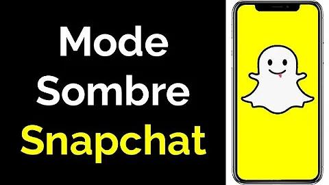 Comment assombrir Snapchat ?