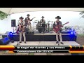 El Angel del Corrido y sus Plebes en Vivo