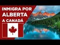 Cómo inmigrar a Canadá por Alberta - Programa provincial